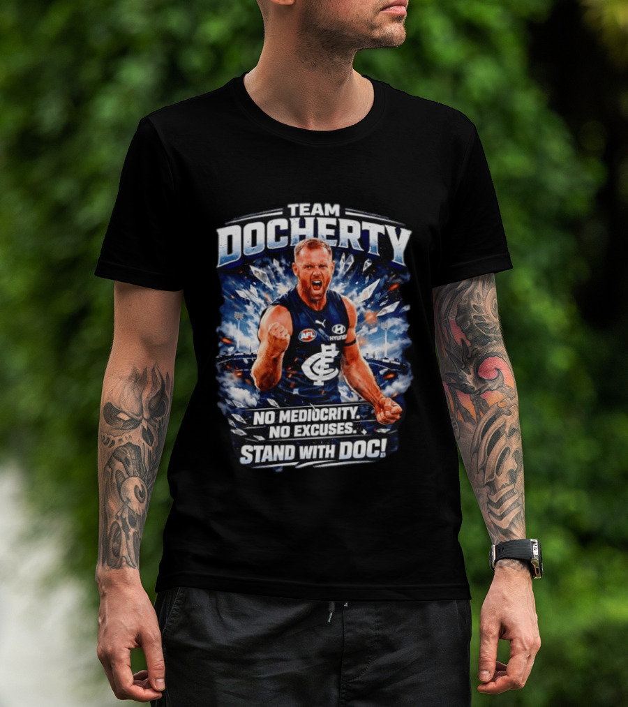 Team Docherty No Mediocrity No Excuses Stand With Doc AFL Carlton T-Shirt