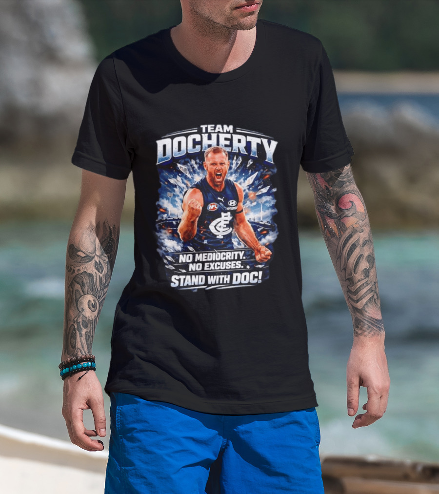 Team Docherty No Mediocrity No Excuses Stand With Doc AFL Carlton T-Shirt