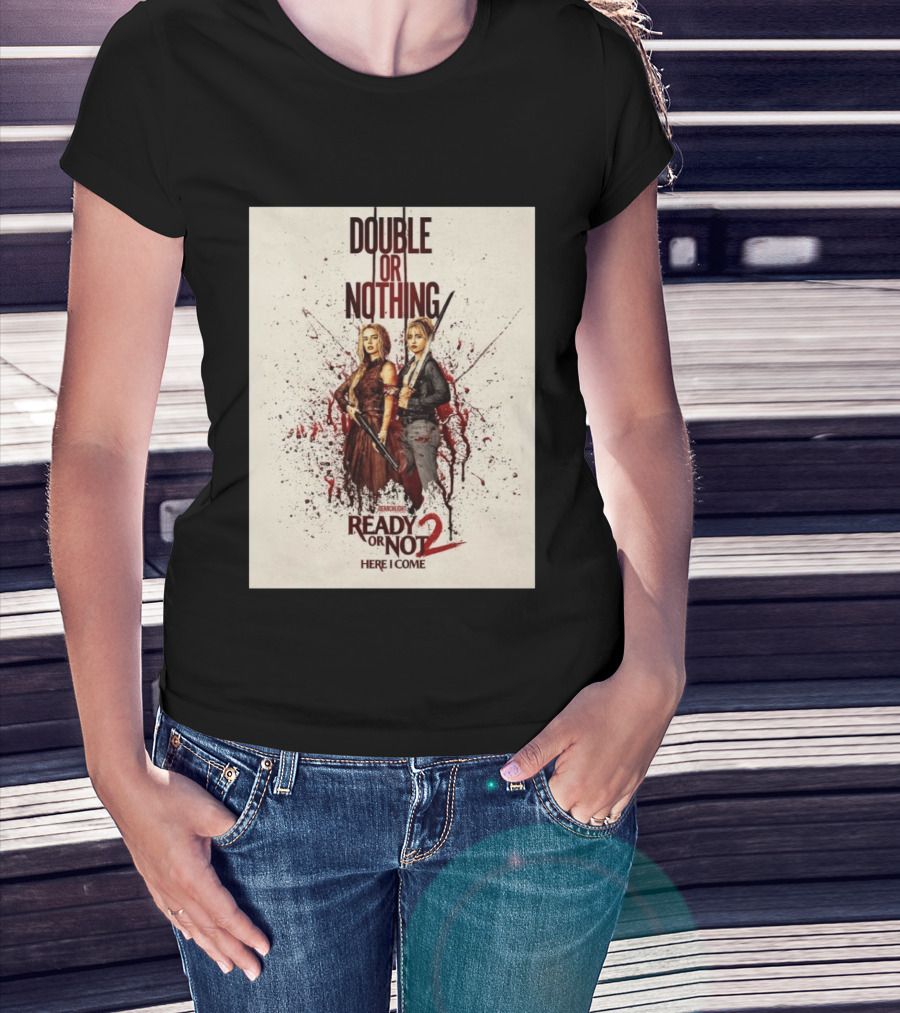 Double Or Nothing Ready Or Not 2 Here I Come T-Shirt