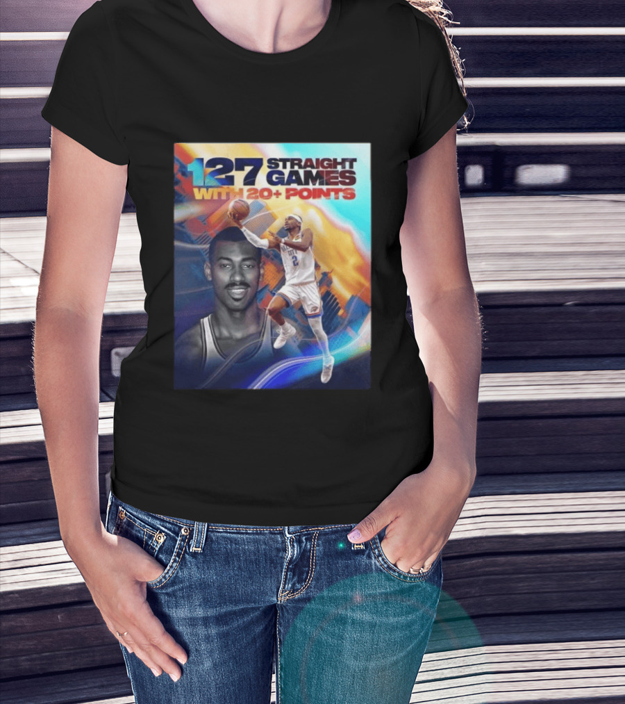 127 Straight Games With 20+ Points Shai Gilgeous Alexander OKC Thunder Basketball T-Shirt