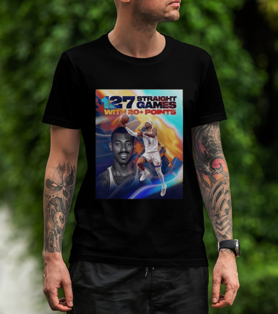127 Straight Games With 20+ Points Shai Gilgeous Alexander OKC Thunder Basketball T-Shirt