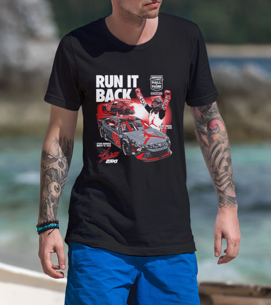 Run It Back NASCAR Hall Of Fame Class Of 2024 Tyler Reddick 45 Kurt Busch May 15 2023 T-Shirt