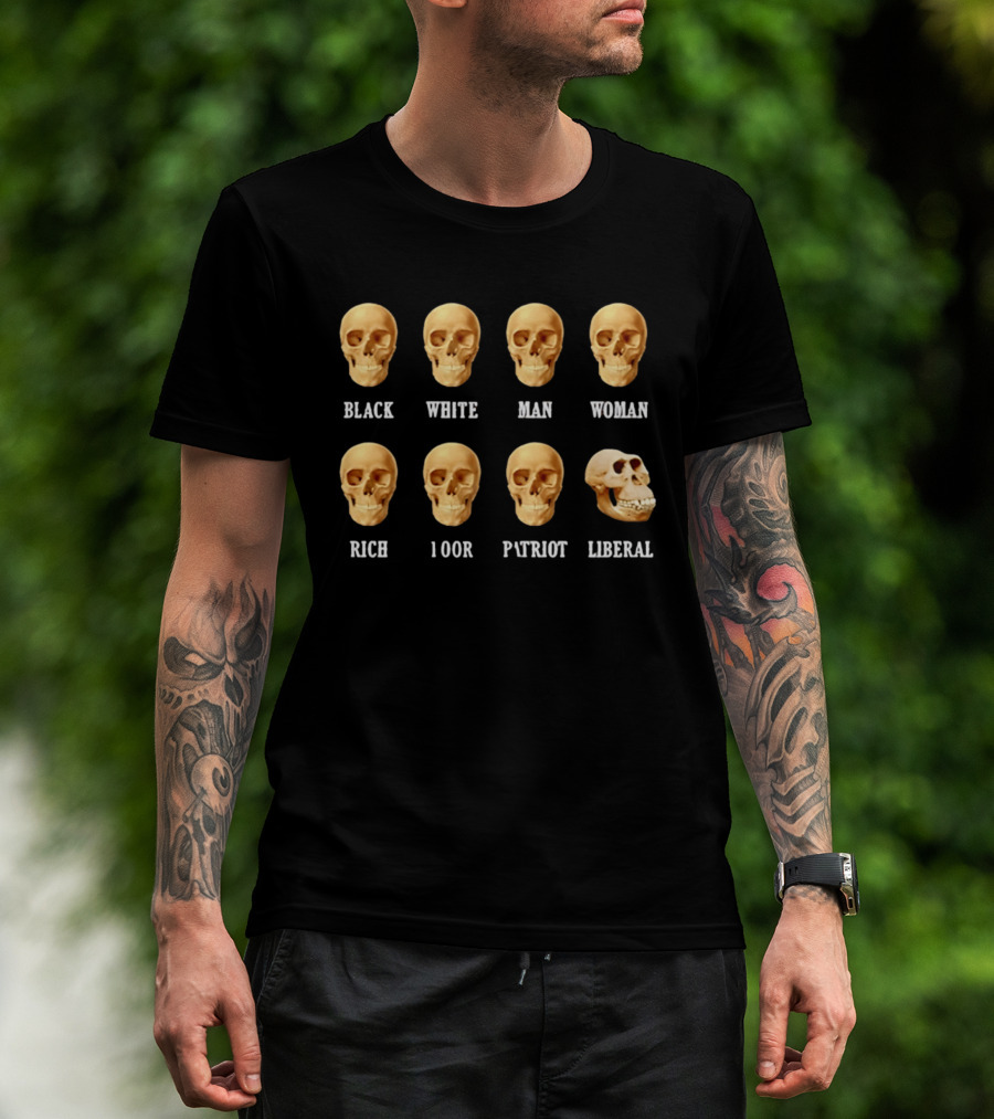 Black White Man Woman Rich Poor Patriot Liberal Skull T-Shirt