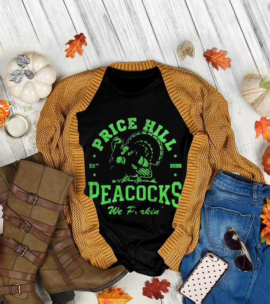 Price Hill Peacocks We Peakin Est 2026 Turkey T-Shirt