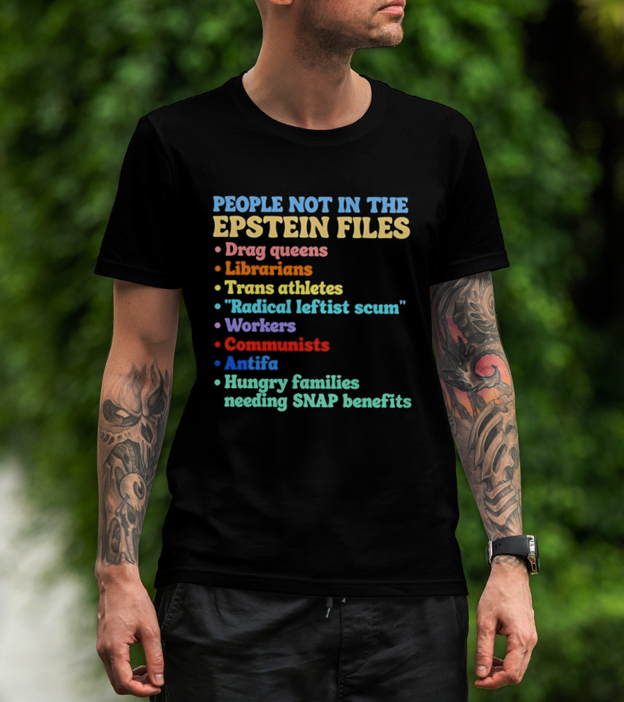 People Not In The Epstein Files T-Shirt