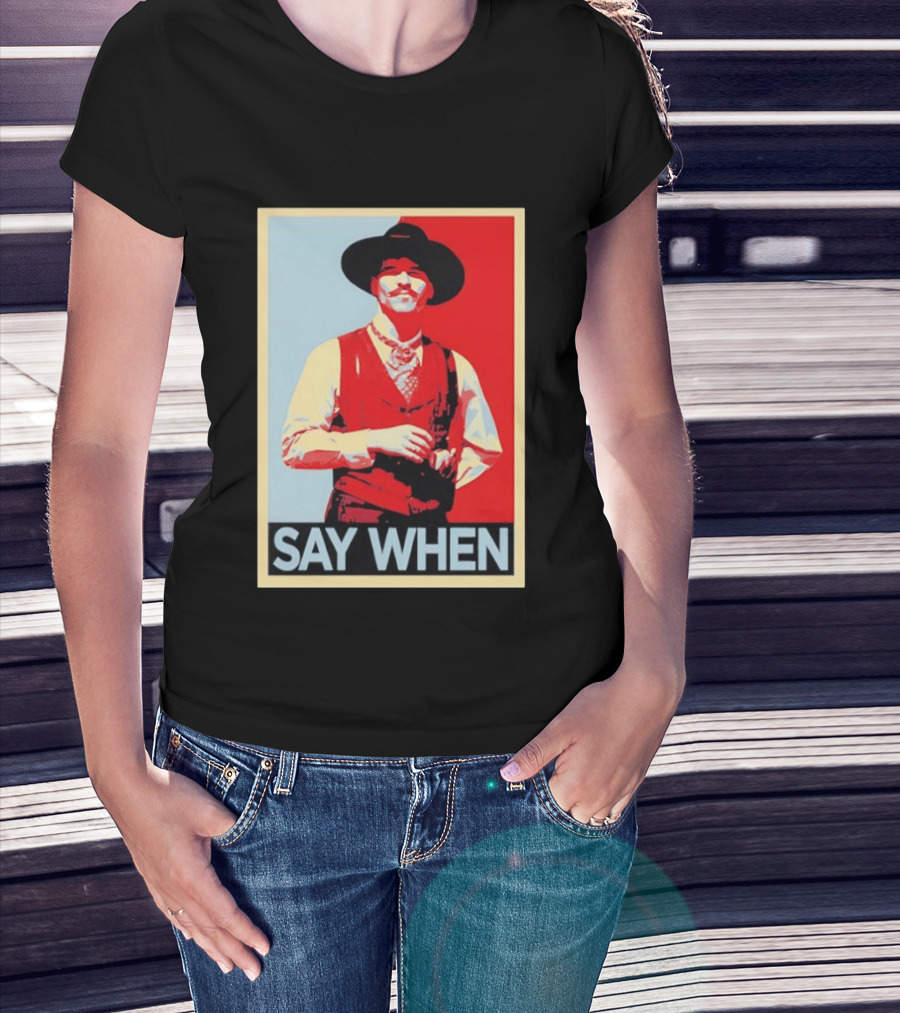 Doc Holliday Tombstone Movie Say When Hope T-Shirt