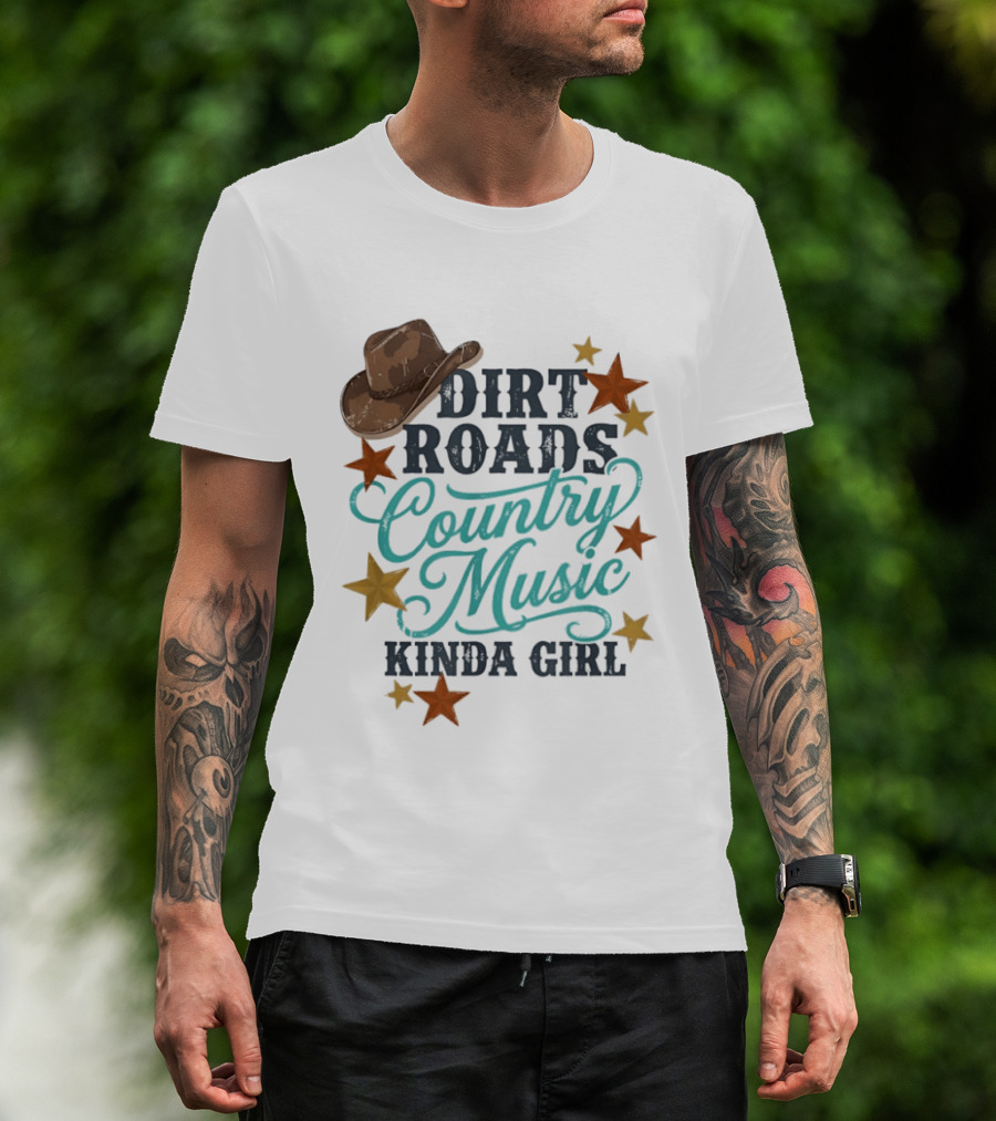 Dirt Roads Country Music Kinda Girl Cowboy Hat Stars T-Shirt