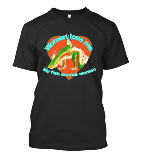 Women Love Me My Fish Scares Women Heart Design With Colorful Fish T-Shirt
