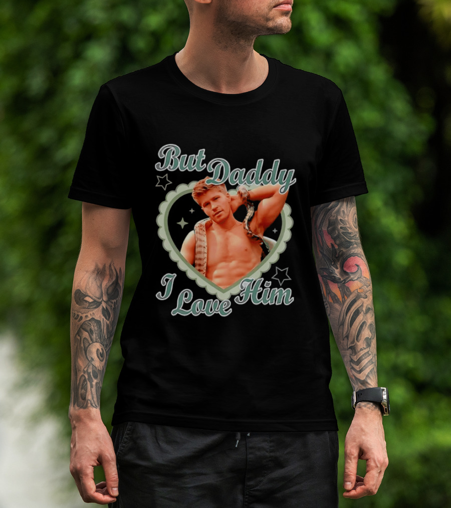 But Daddy I Love Him Robert Irwin Heart Stars T-Shirt