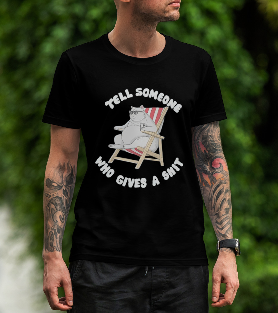 Chubby Cat Sitting On Chair Tell Someone Who Gives A Shit T-Shirt