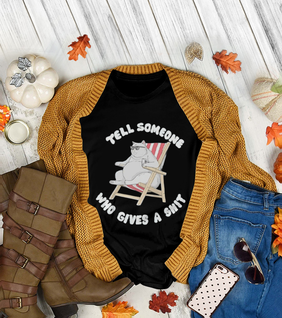 Chubby Cat Sitting On Chair Tell Someone Who Gives A Shit T-Shirt