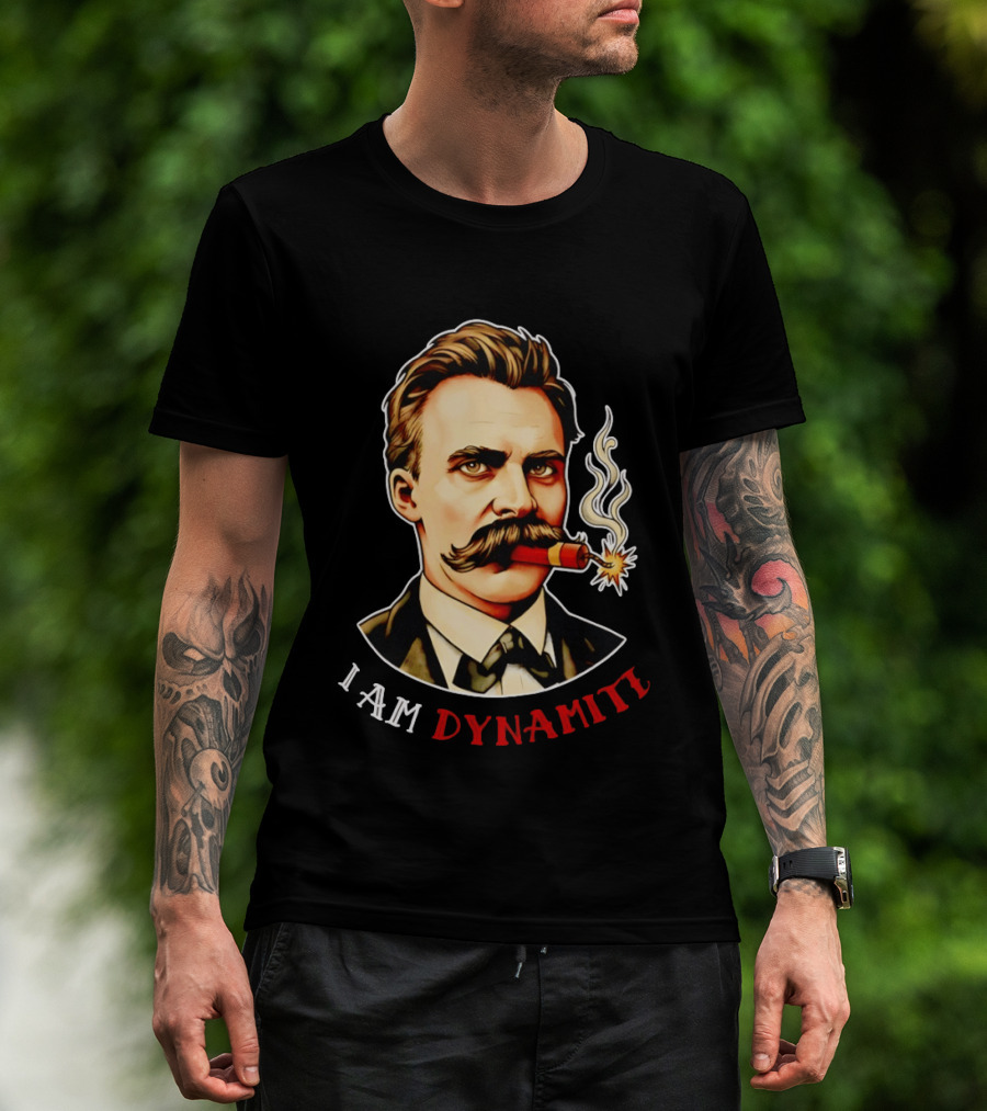 Friedrich Nietzsche I Am Dynamite Firecracker T-Shirt