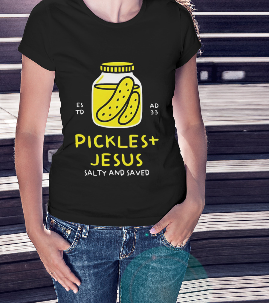 Established 33 AD Pickles And Jesus Salty And Saved T-Shirt