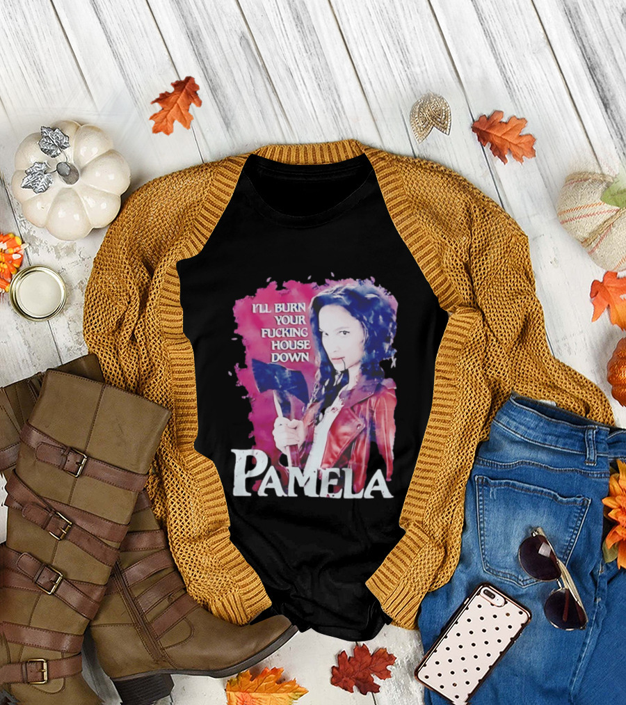 Pamela I'll Burn Your Fucking House Down Red Jacket Axe T-Shirt
