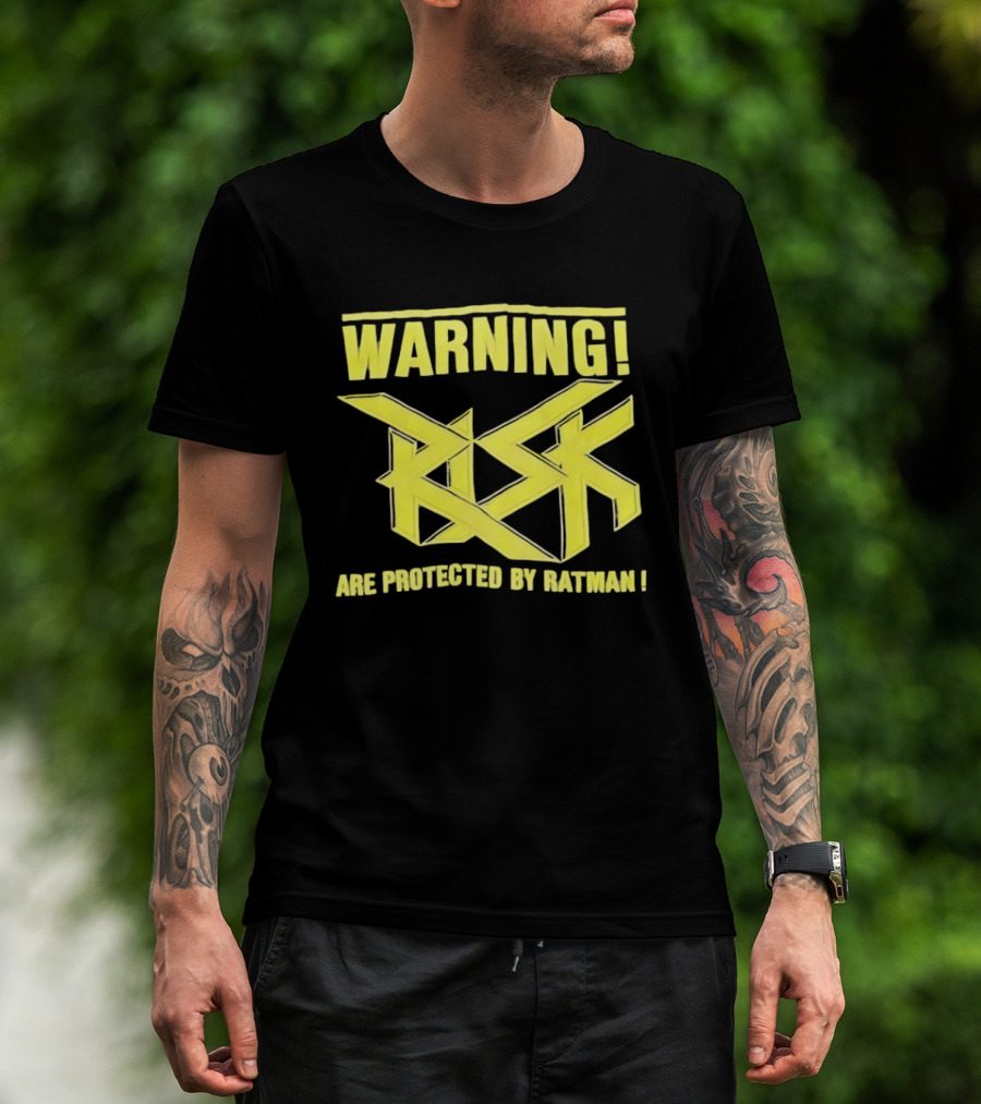 WARNING Risk Are Protected By Ratman T-Shirt