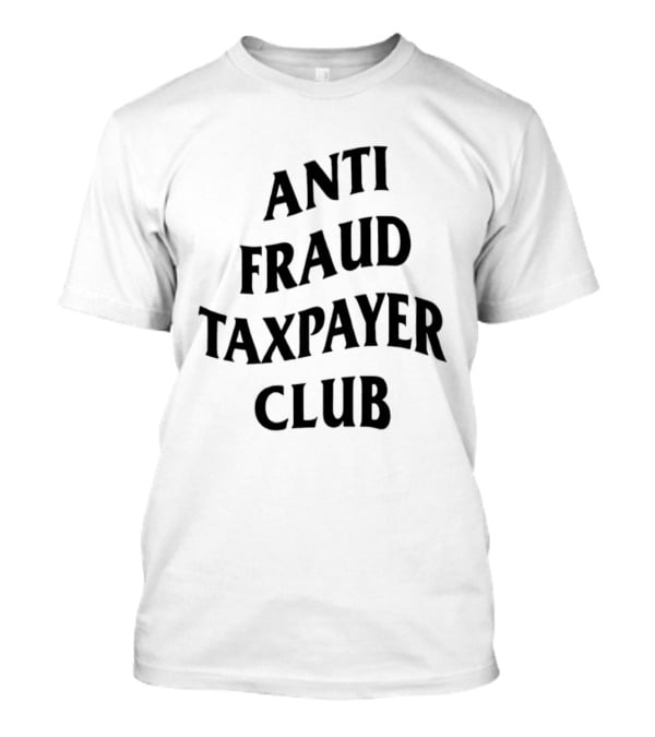 Where Did My Taxi Go Anti Fraud Taxpayer Club T-Shirt