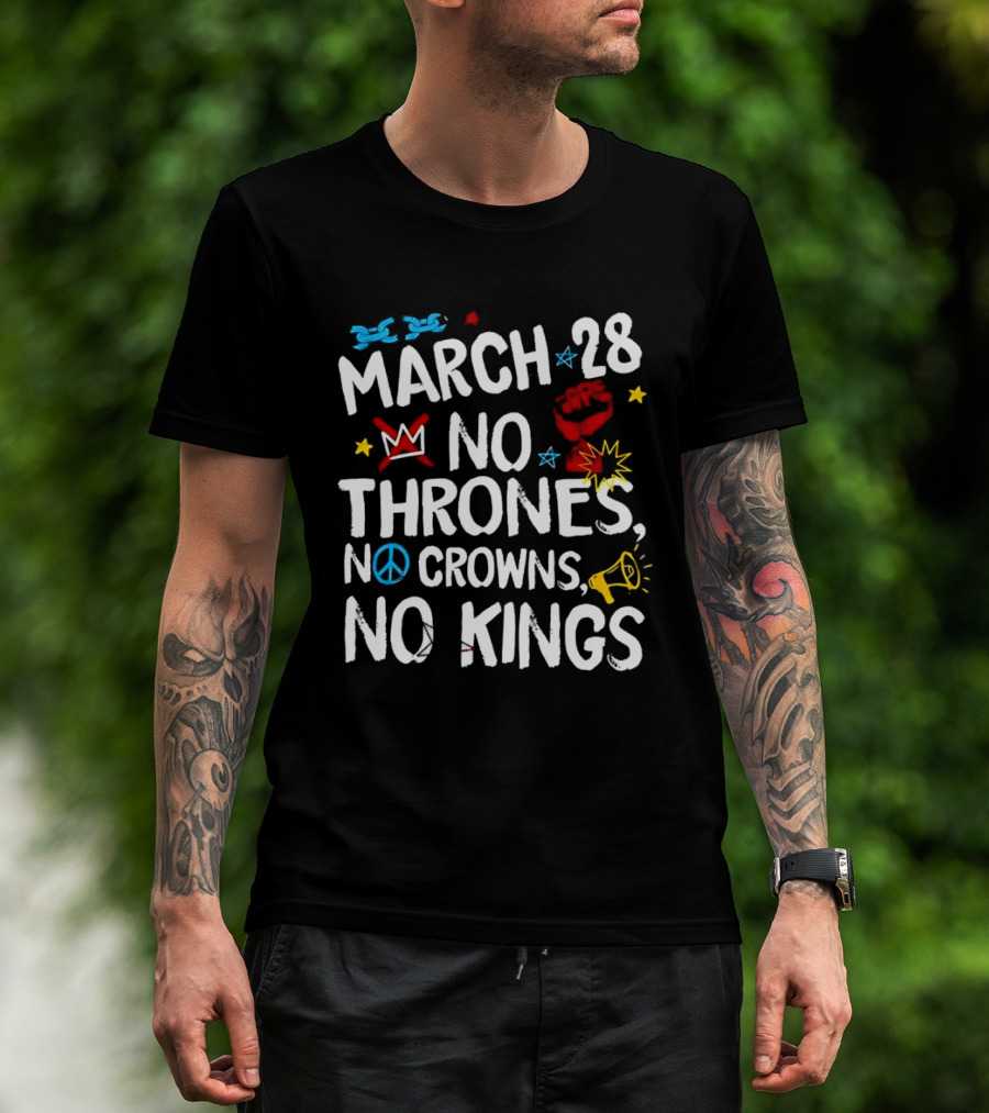 March 28 No Thrones No Crowns No Kings Protest T-Shirt