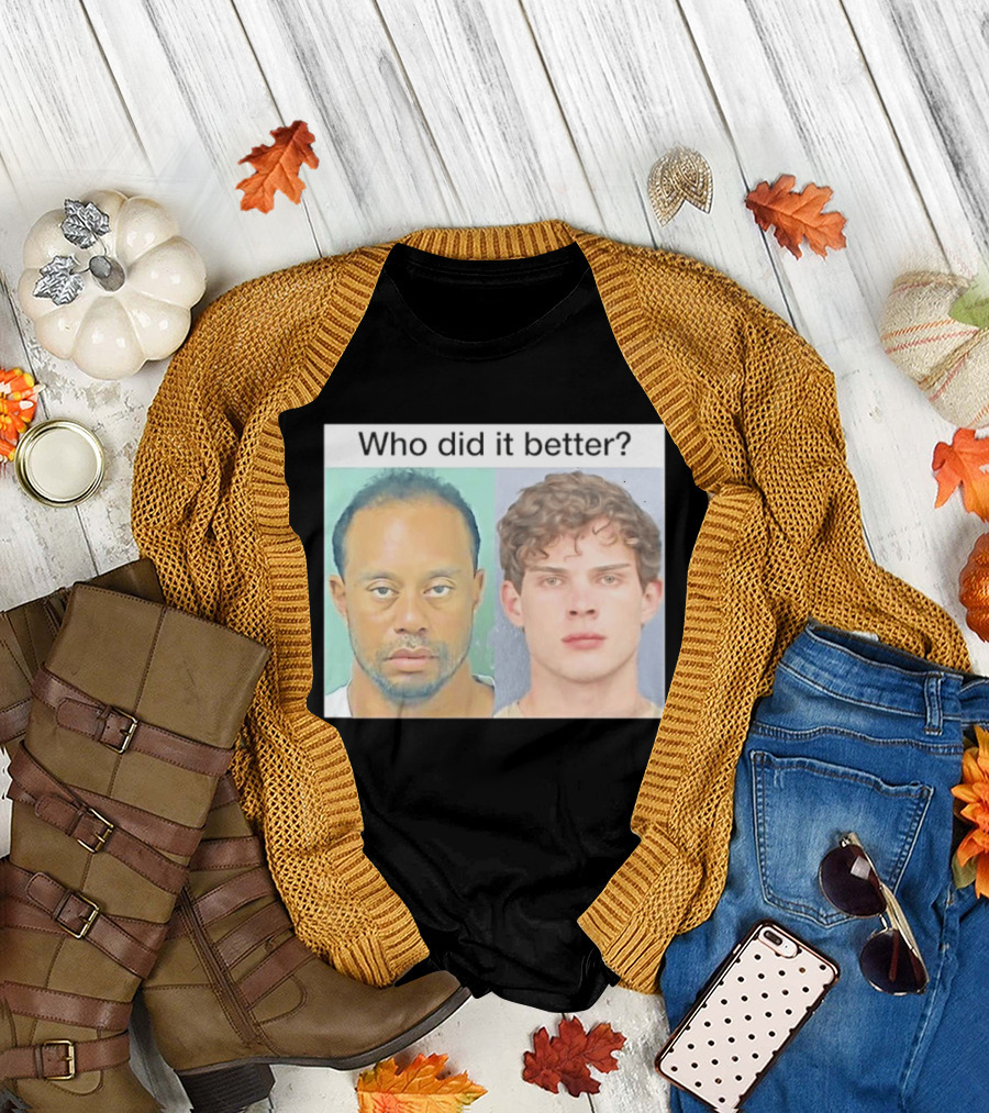 Who Did It Better Tiger Woods shot Comparison T-Shirt