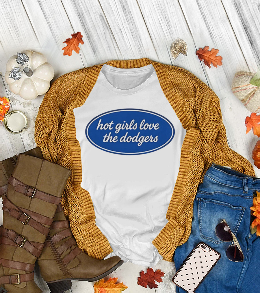 Hot Girls Love the Dodgers Oval T-Shirt