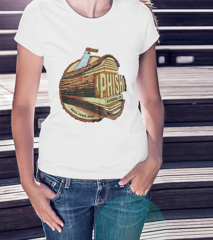 Phish Eugene OR Fall Tour 2021 Logging Saw Woodsy T-Shirt
