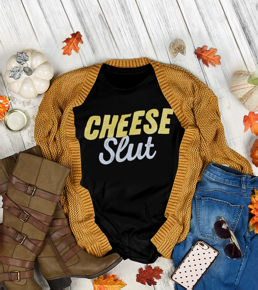 Cheese Slut Fun Food Lover Playful T-Shirt