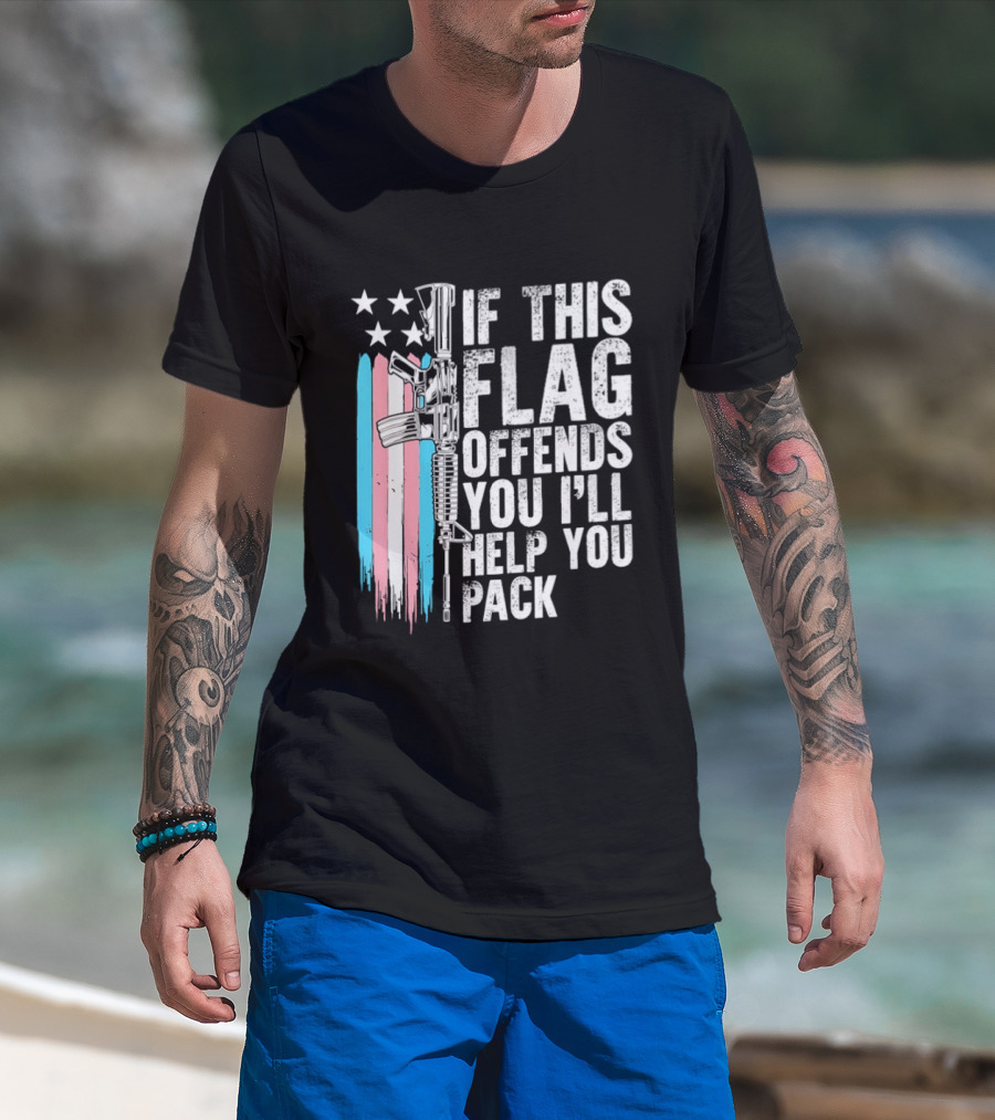 If This Flag Offends You I'll Help You Pack Transgender Pride Flag Rifle T-Shirt