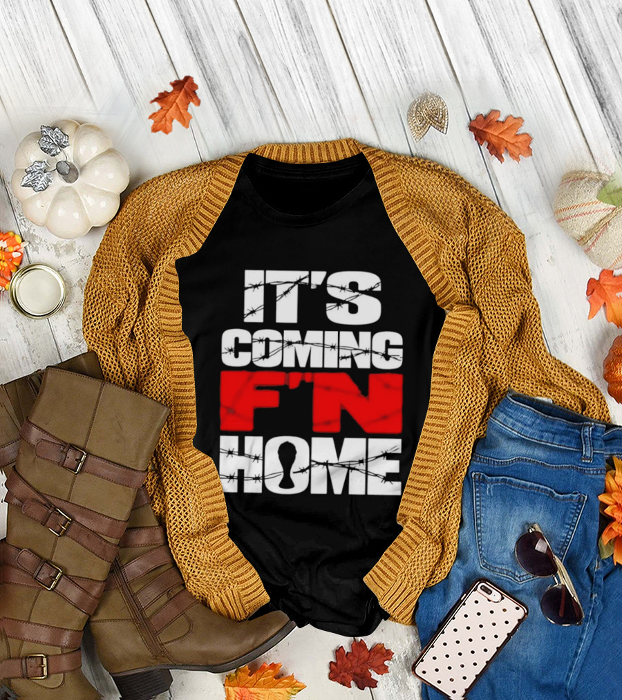 It's Coming F'n Home Football Fan Chant Slogan Vintage Distressed T-Shirt