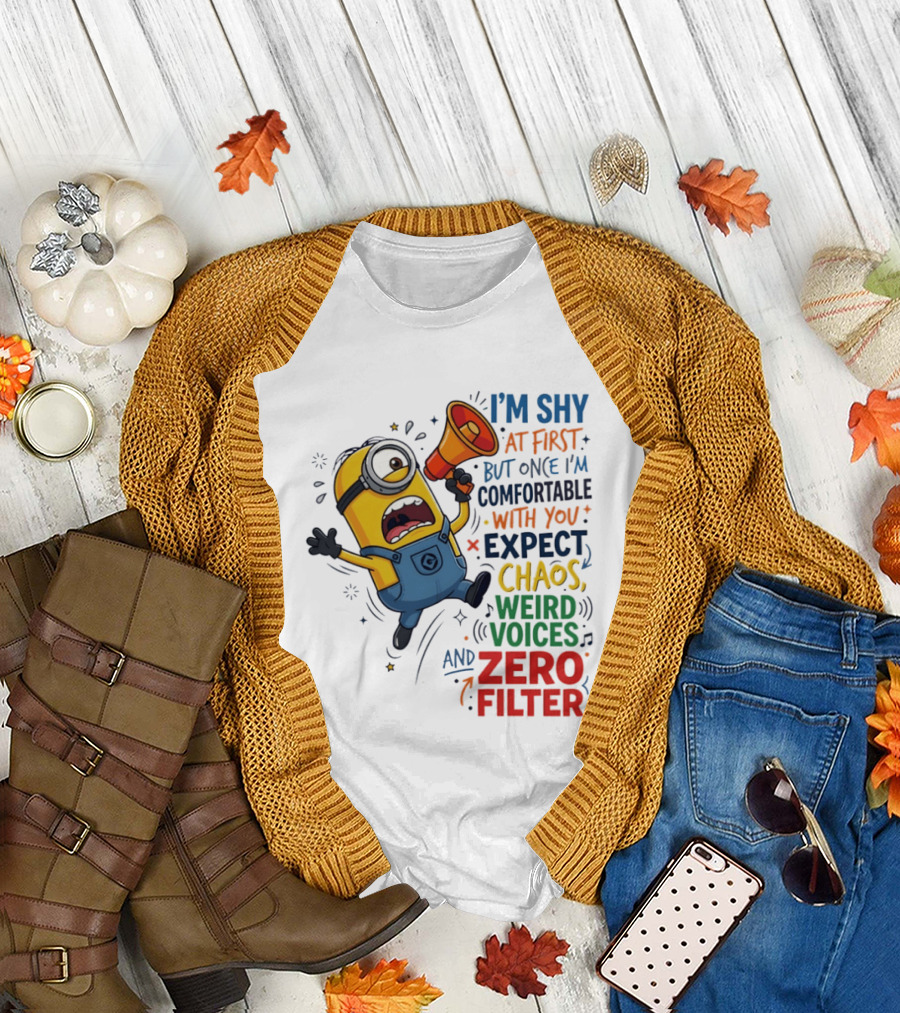 Minion I'm Shy at First But Once Comfortable Expect Chaos Weird Voices Zero Filter T-Shirt