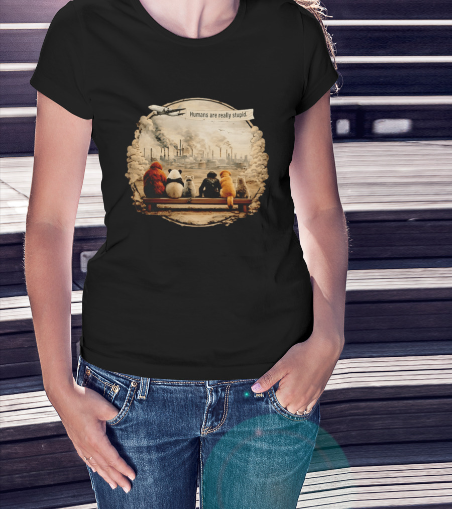 Humans Are Really Stupid Animals Ing Factory Smoke Pollution T-Shirt
