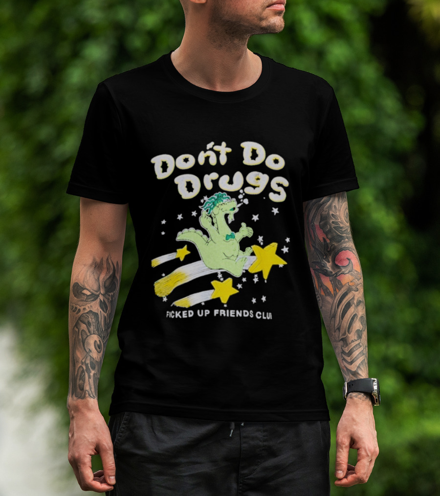 Don't Do Drugs Ficked Up Friends Club Dinosaur With Stars T-Shirt