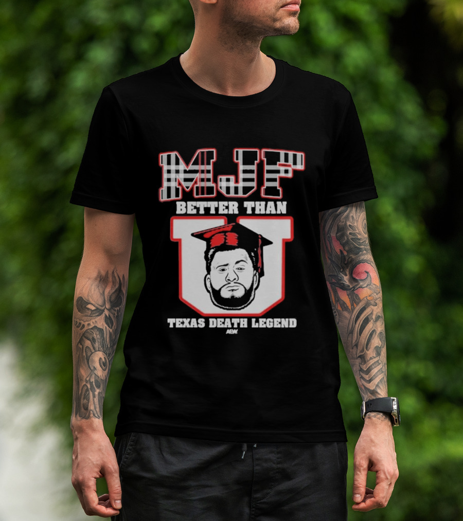 MJF Better Than Texas Death Legend 2026 T-Shirt