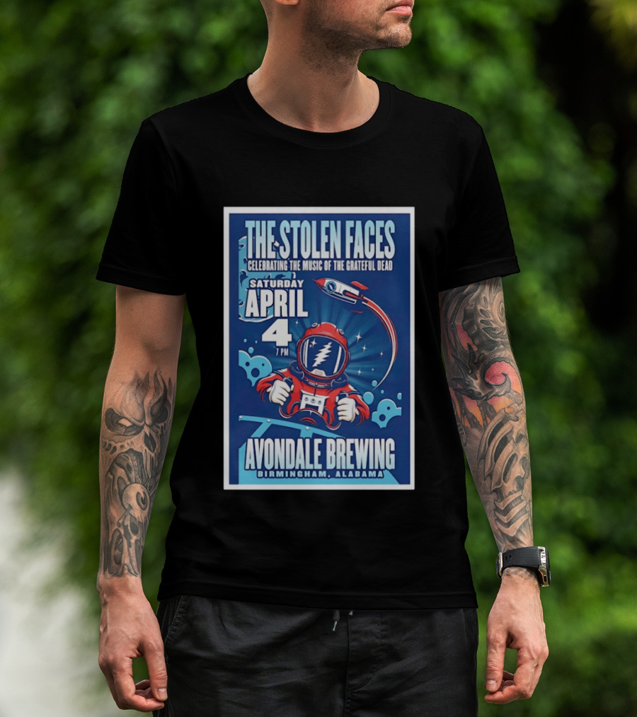 The Stolen Faces Celebrating The Music Of The Grateful Dead April 4 Avondale Brewing Birmingham AL T-Shirt