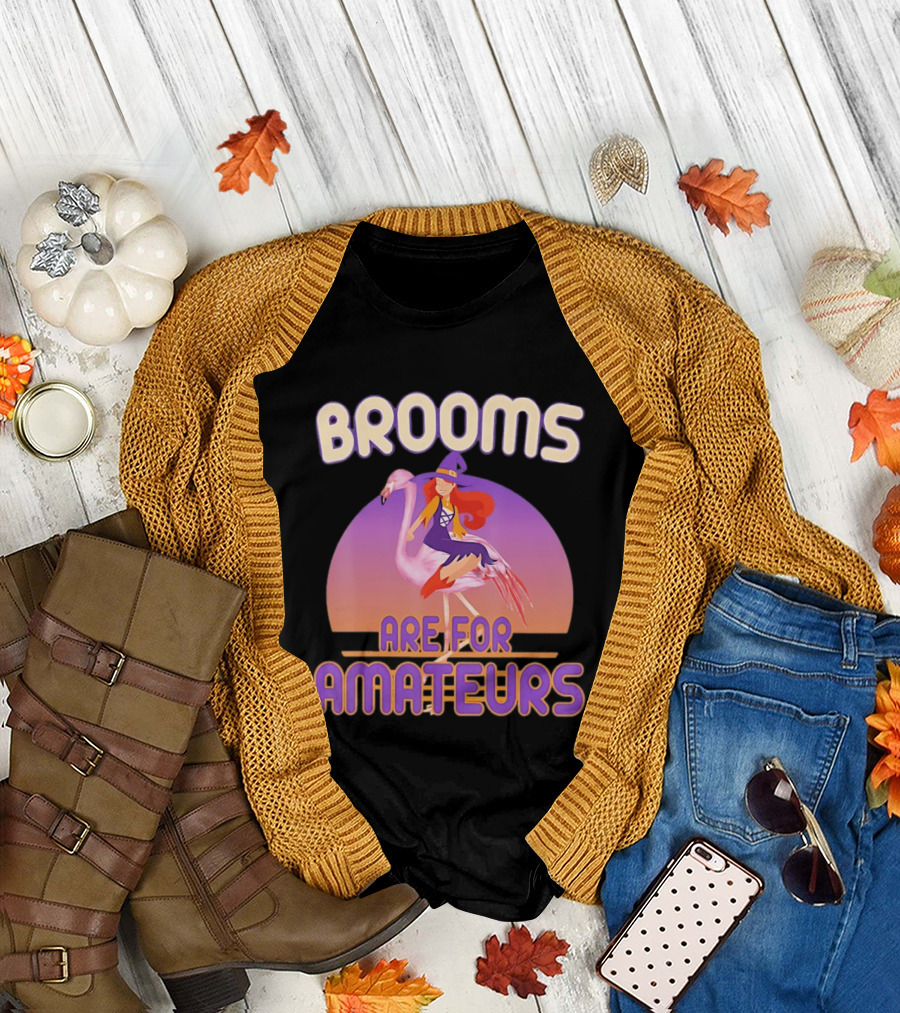 Brooms Are for Amateurs Witch Riding Flamingo T-Shirt