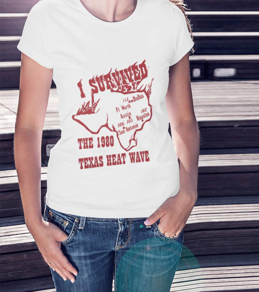 I Survived The 1980 Texas Heat Wave Texas Blazing Temperatures Map T-Shirt