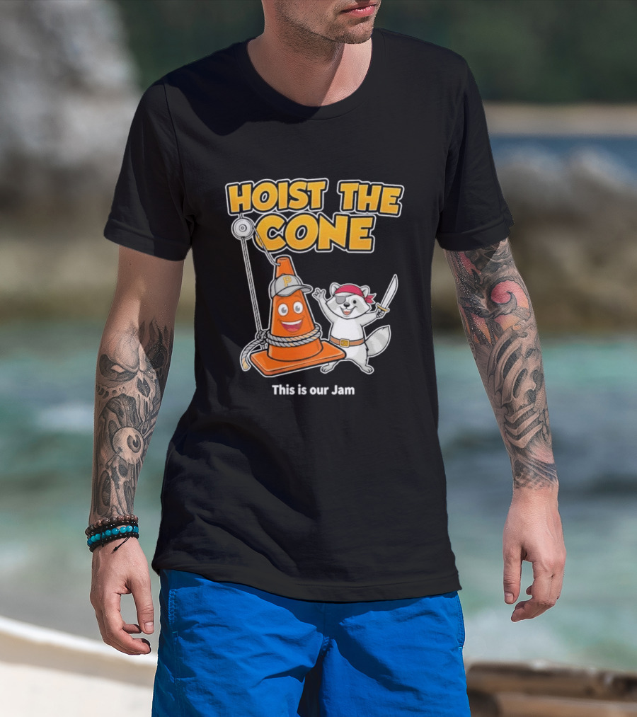 Hoist The Cone Pirate Raccoon This Is Our Jam Pittsburgh Pirates T-Shirt