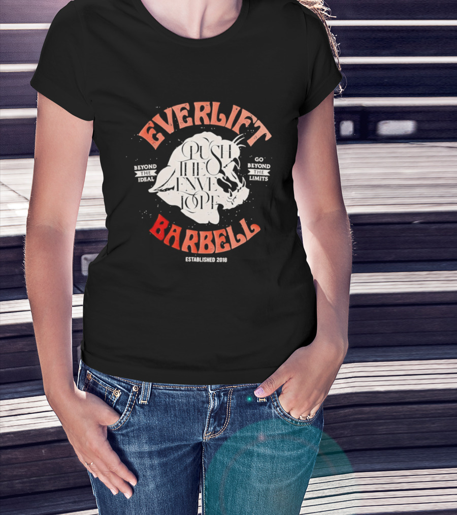 Everlift Barbell Push The Envelope Beyond The Ideal Go Beyond The Limits Established 2018 T-Shirt