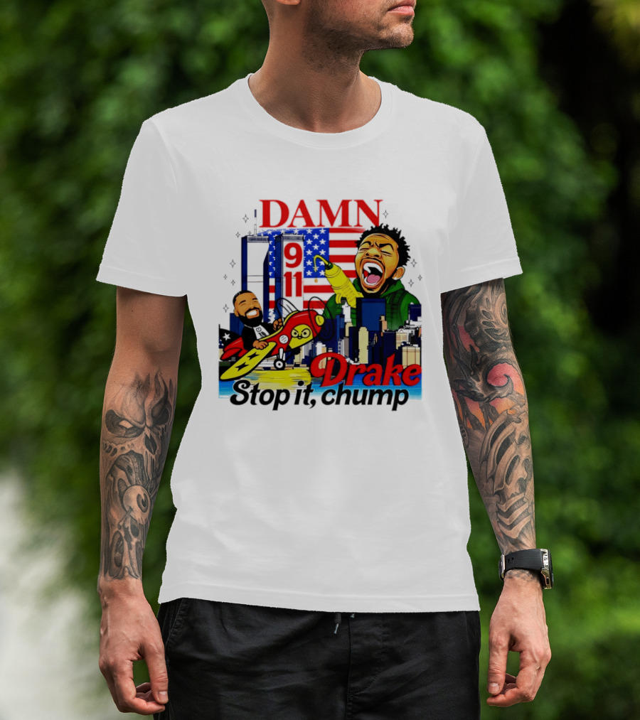 Damn Drake Stop It Chump 9 11 Skyline Cartoon Characters USA Flag T-Shirt