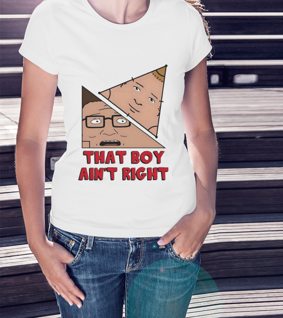 King Of The Hill Hank And Bobby Hill That Boy Ain't Right T-Shirt