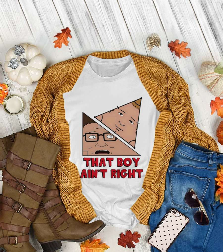 King of the Hill Hank and Bobby Hill That Boy Ain't Right T-Shirt