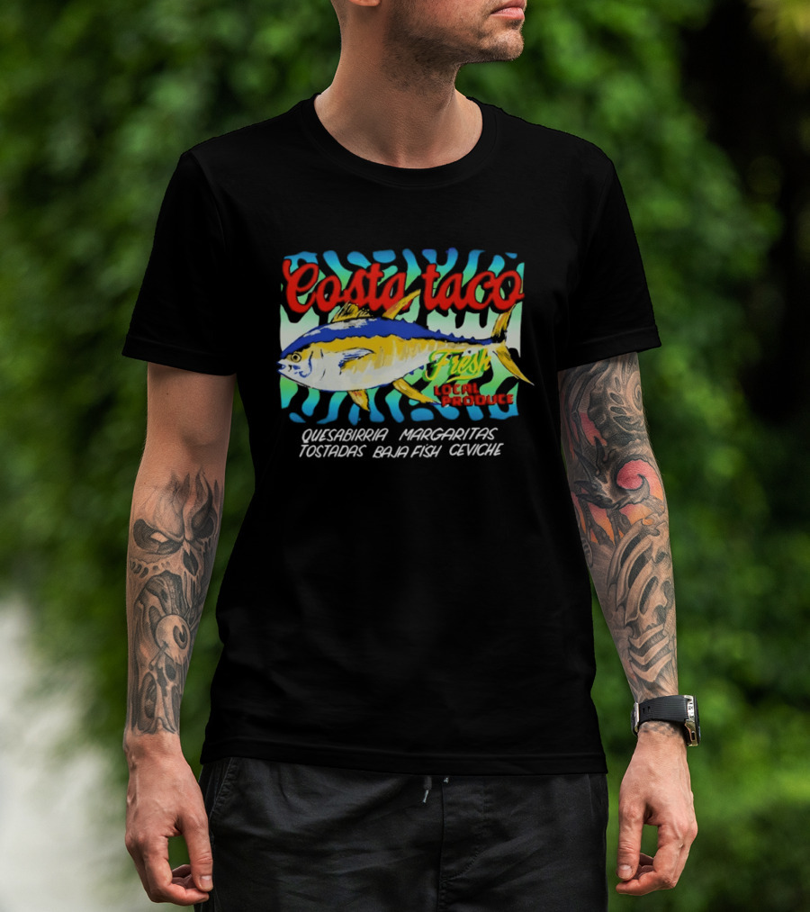 Costa Taco Fresh Quesabirria Margaritas Tostadas Baja Fish Ceviche Fiesta T-Shirt