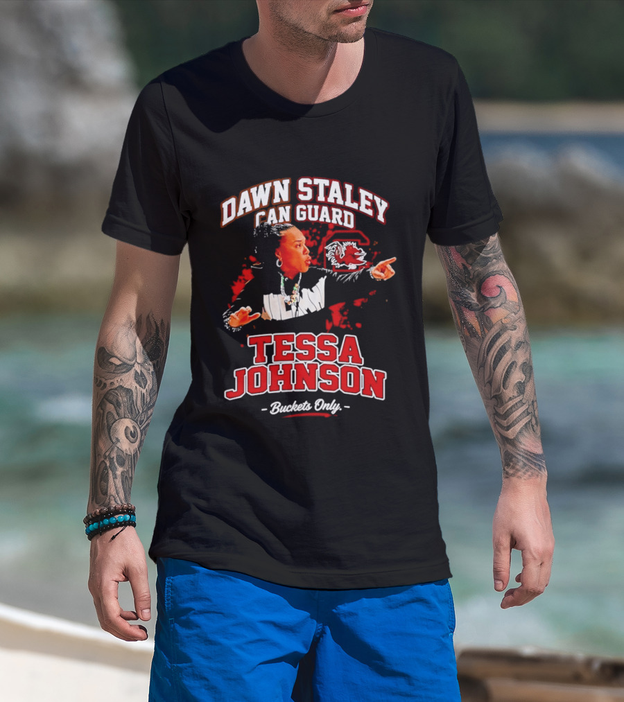 Dawn Staley Can Guard Tessa Johnson Buckets Only T-Shirt