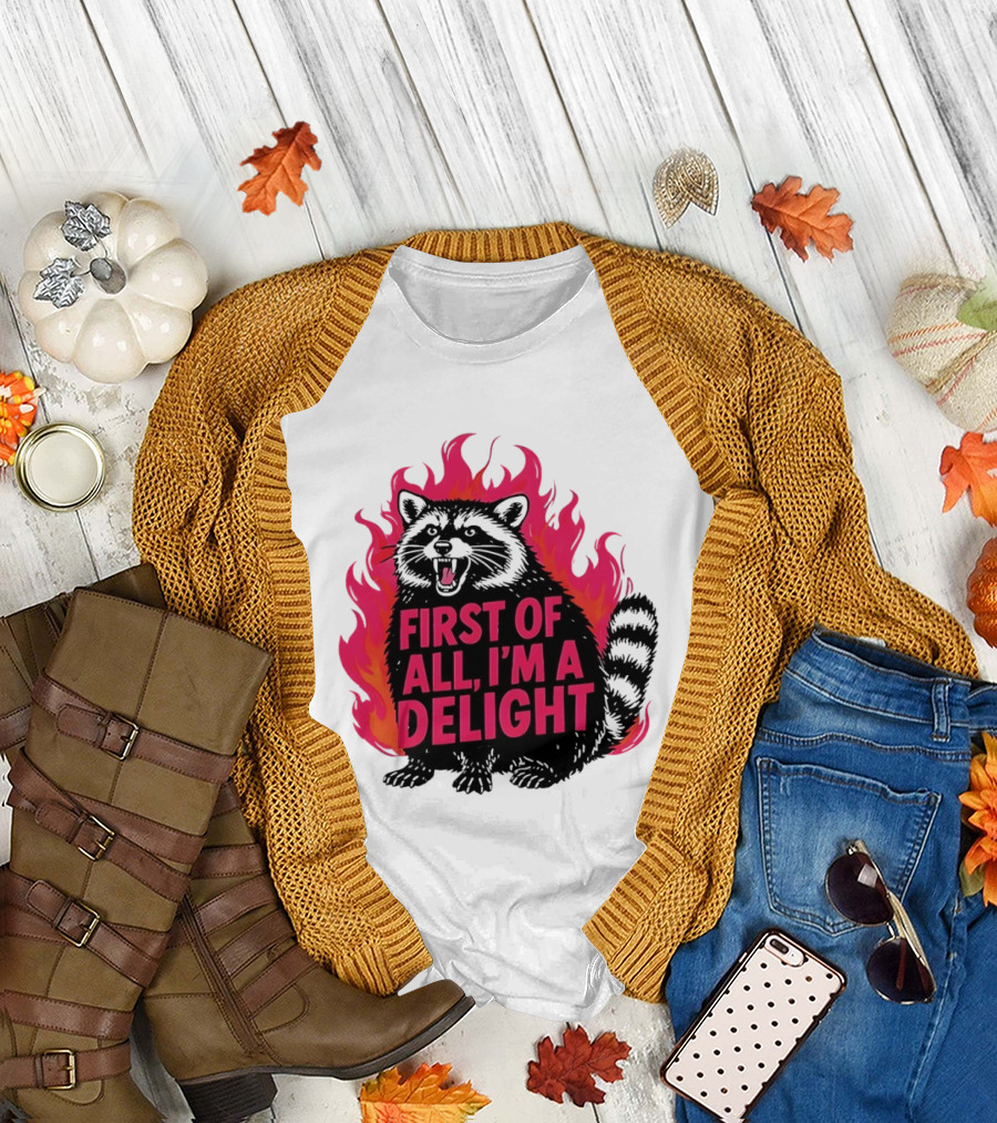 Angry Raccoon First of All I'm a Delight Flaming T-Shirt