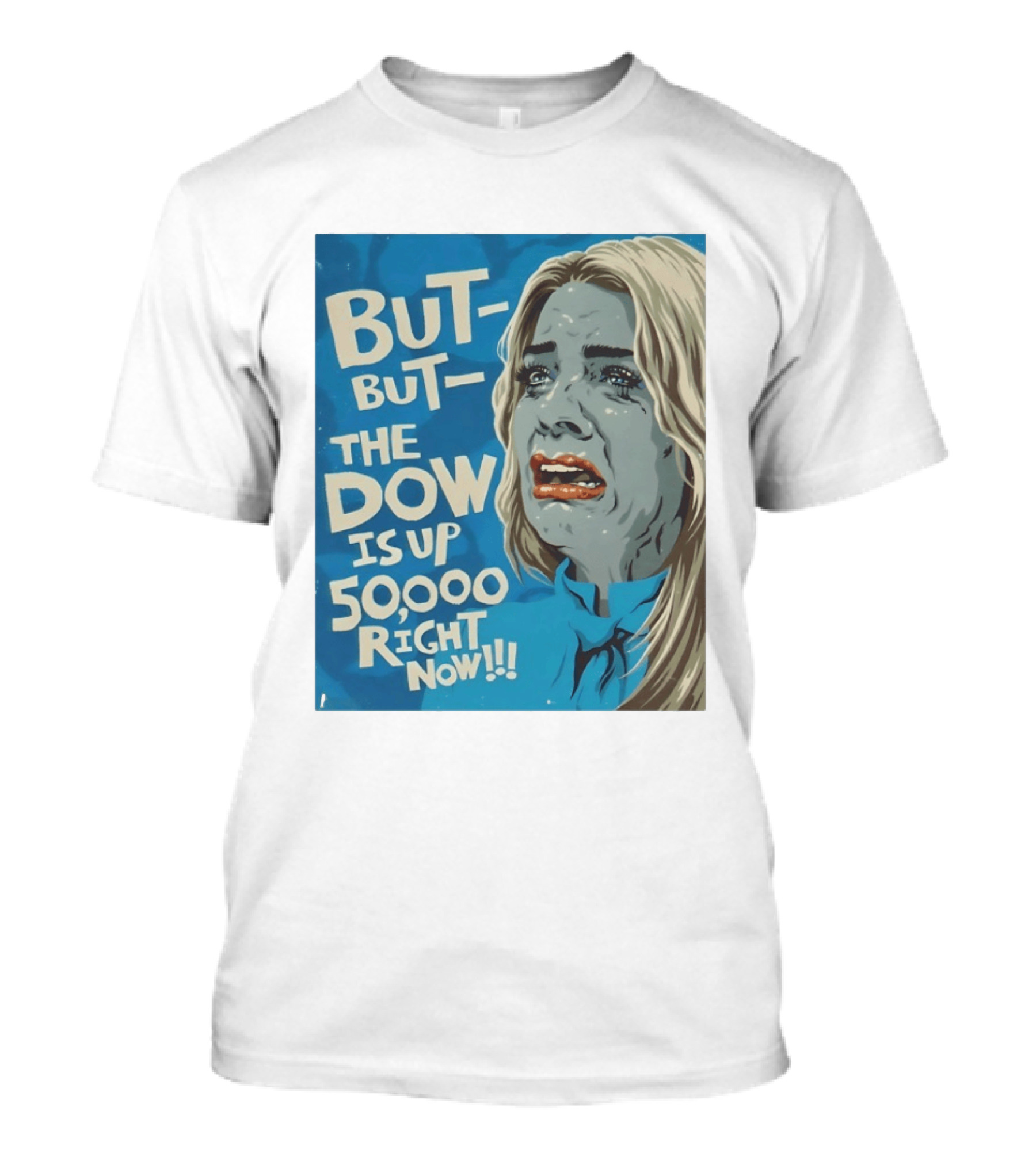 But But The Dow Is Up 50000 Right Now Comic Style Pop Art Expression T-Shirt