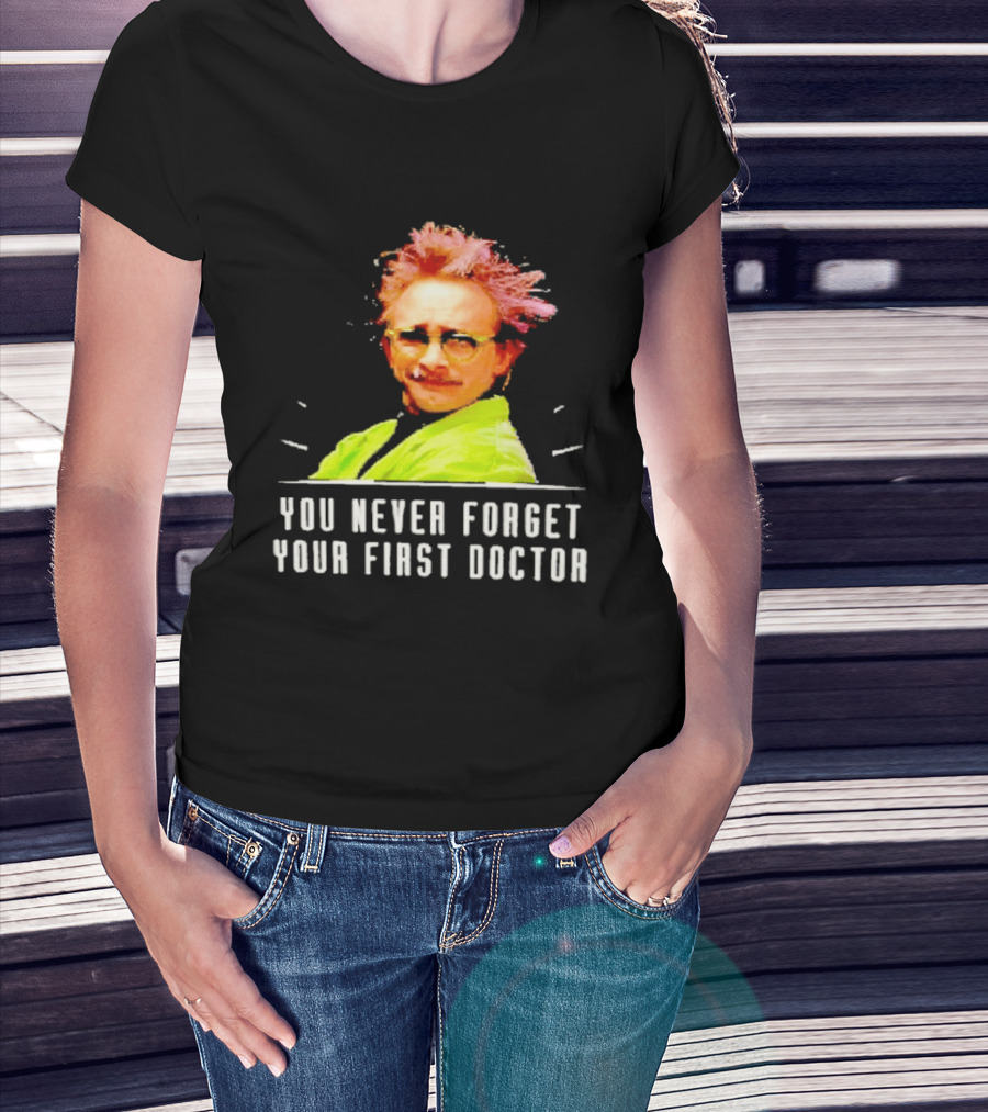 Dr Clayton Forrester You Never Forget Your First Doctor Memorable T-Shirt