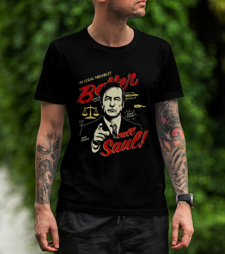 In Legal Trouble Better Call Saul Goodman Iconic Lawyer Series T-Shirt