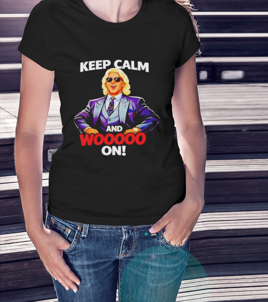 Keep Calm And Woooo On Ric Flair Legendary Catchphrase T-Shirt