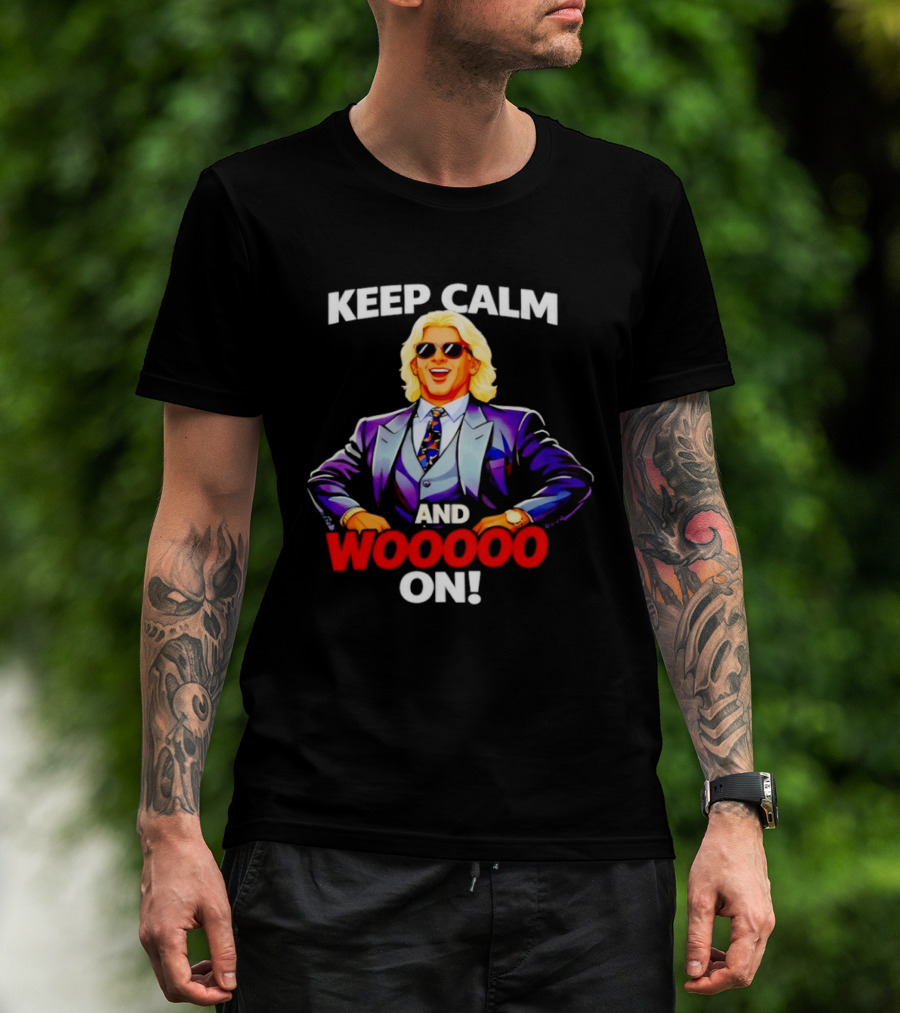 Keep Calm And Woooo On Ric Flair Legendary Catchphrase T-Shirt