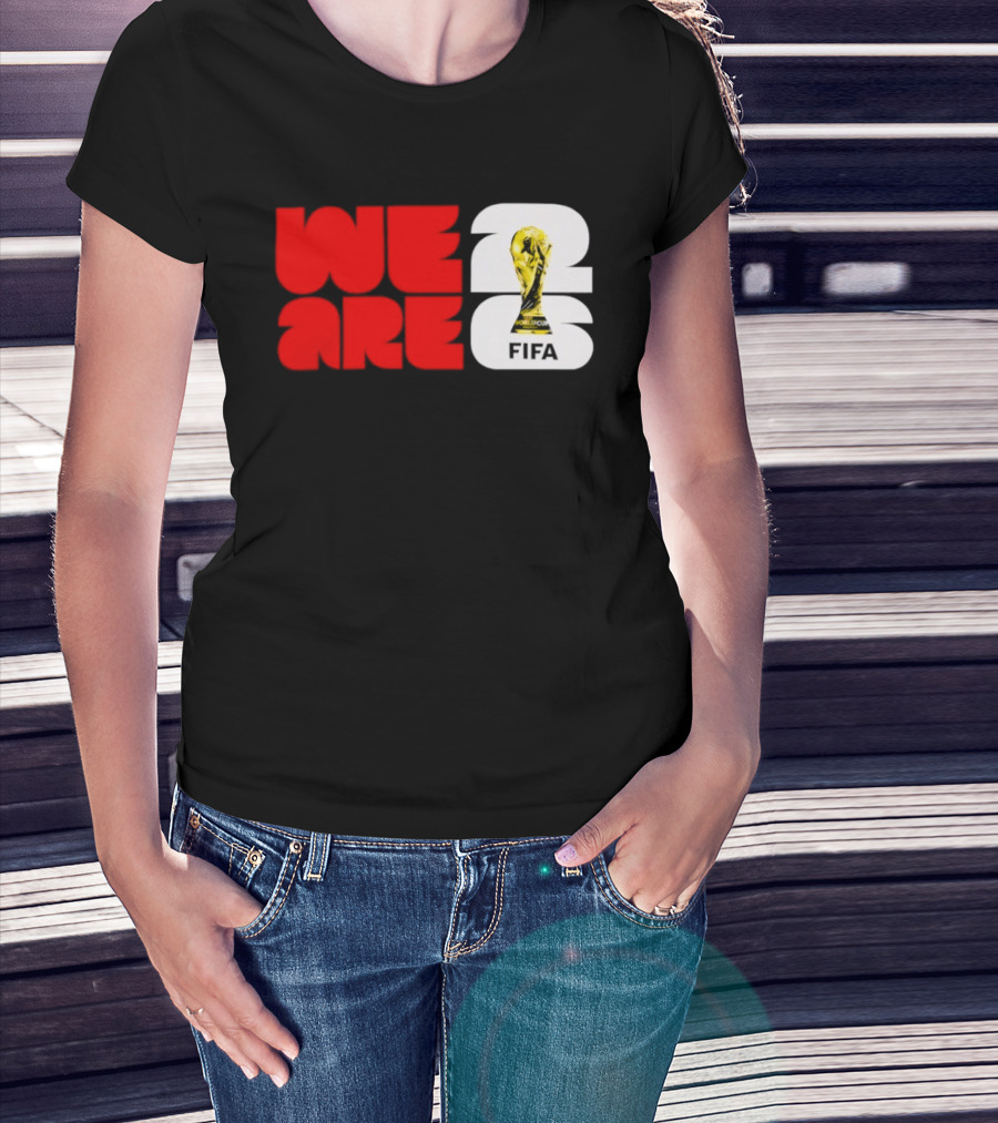 We Are 26 Simply Seattle 2026 FIFA World Cup FIFA Trophy T-Shirt