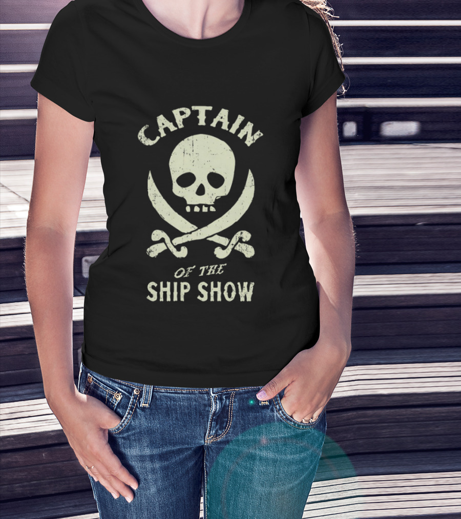 Captain Of The Ship Show Skull And Crossbones T-Shirt