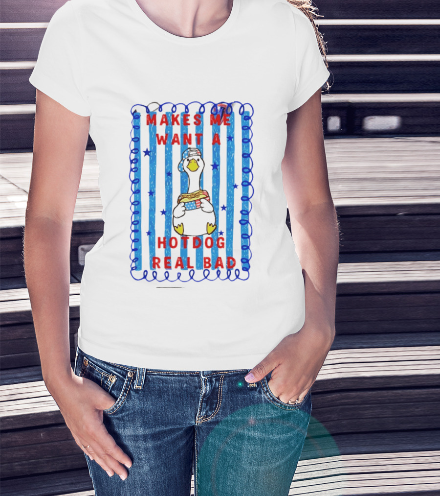 Fourth Of July Makes Me Want A Hotdog Real Bad Goose Hotdog T-Shirt